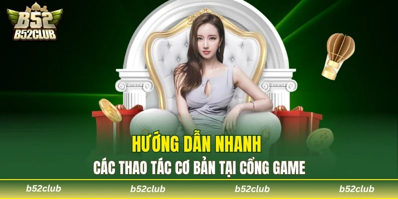 Hướng dẫn nhanh các thao tác cơ bản trên cổng game