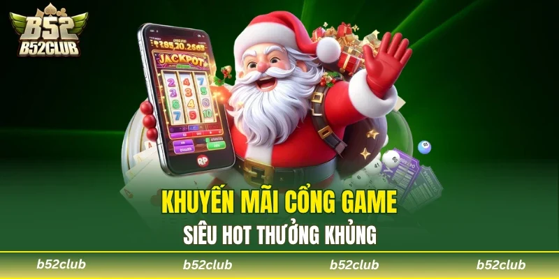 Khuyến mãi B52club – Nhận thưởng giá trị mỗi ngày