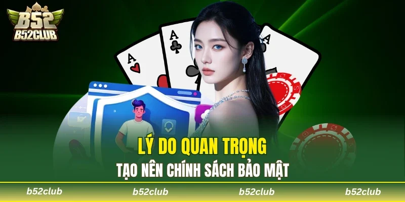 Vì sao chính sách bảo mật có ý nghĩa đối với hội viên?