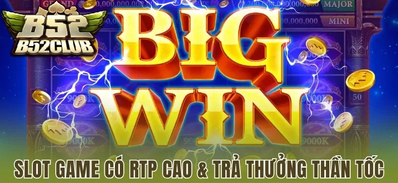 Quay Slot sở hữu RTP cao, thanh toán thưởng nhanh chóng